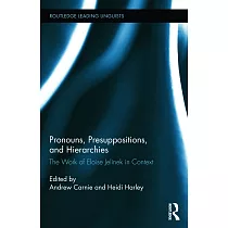 Pronouns， Presuppositions， and Hierarchies： The Work of Eloise Jelinek in Context
