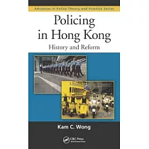 Policing in Hong Kong： History and Reform