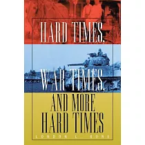 Hard Times， War Times， and More Hard Times
