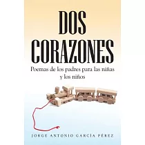 Dos Corazones： Poemas De Los Padres Para Las Niñas Y Los Niños