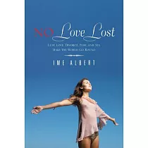 No Love Lost： Lust， Love， Divorce， Fury， and Sex Make the World Go Round
