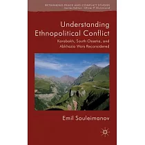 Understanding Ethnopolitical Conflict： Karabakh， South Ossetia， and Abkhazia Wars Reconsidered