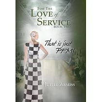 For the Love of Service Book 2： That Is Just Pfm!