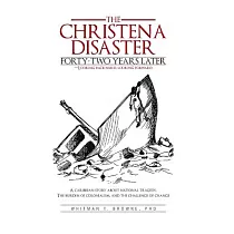 The Christena Disaster Forty─Two Years Later─Looking Backward， Looking Forward： A Caribbean Story about National Tragedy， the Burden of Colonialism， a