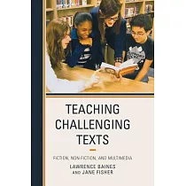 Teaching Challenging Texts： Fiction， Non─Fiction， and Multimedia