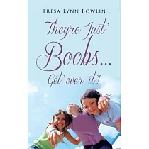 They’re Just Boobs...get over It!