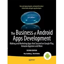 The Business of Android Apps Development： Making and Marketing Apps That Succeed on Google Play， Amazon App Store and More