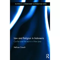 Law and Religion in Indonesia： Conflict and the Courts in West Java
