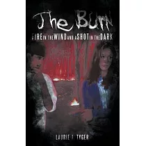 The Burn： Fire in the Wind and a Shot in the Dark