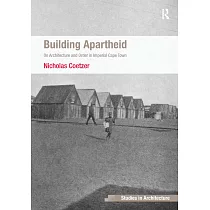 Building Apartheid： On Architecture and Order in Imperial Cape Town