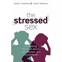 The Stressed Sex： Uncovering the Truth about Men， Women， and Mental Health