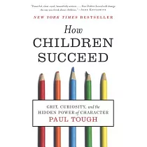 How Children Succeed： Grit， Curiosity， and the Hidden Power of Character
