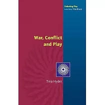 War， Conflict and Play