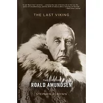 The Last Viking： The Life of Roald Amundsen