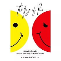 Joy of Pain： Schadenfreude and the Dark Side of Human Nature