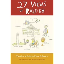 27 Views of Raleigh： The City of Oaks in Prose & Poetry