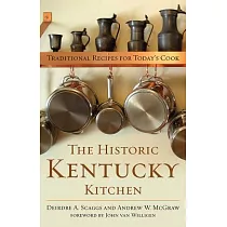 The Historic Kentucky Kitchen： Traditional Recipes for Today’s Cook