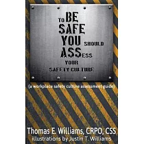 To Be Safe， You Should Assess Your Safety Culture： A Workplace Safety Culture Assessment Guide