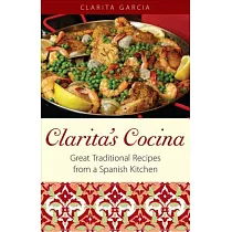Clarita’s Cocina： Great Traditional Recipes from a Spanish Kitchen