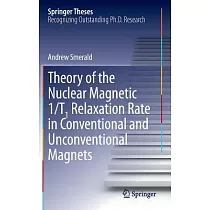 Theory of the Nuclear Magnetic 1/T1 Relaxation Rate in Conventional and Unconventional Magnets： Doctoral Thesis Accepted by the