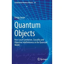 Quantum Objects： Non─Local Correlation， Causality and Objective Indefiniteness in the Quantum World