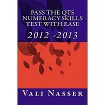 Pass the QTS Numeracy Skills Test With Ease： 2012─2013