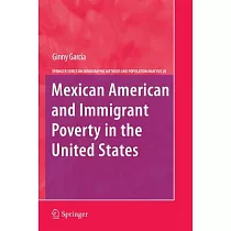 Mexican American and Immigrant Poverty in the United States