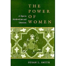 The Power of Women： A "topos" in Medieval Art and Literature