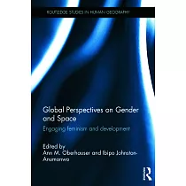 Global Perspectives on Gender and Space： Engaging Feminism and Development
