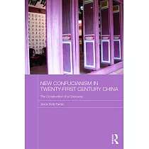 New Confucianism in Twenty─First Century China： The Construction of a Discourse