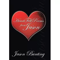 Heart Felt Poems from Jason