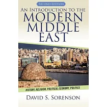 An Introduction to the Modern Middle East： History， Religion， Political Economy， Politics