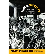 Roll with It： Brass Bands in the Streets of New Orleans
