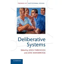Deliberative Systems： Deliberative Democracy at the Large Scale