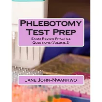 Phlebotomy Test Prep： Exam Review Practice Questions