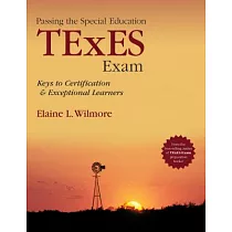 Passing the Special Education TExES Exam： Keys to Certification and Exceptional Learners