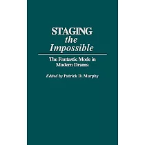 Staging the Impossible： The Fantastic Mode in Modern Drama