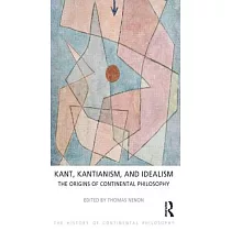 Kant， Kantianism， and Idealism： The Origins of Continental Philosophy