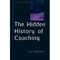 The Hidden History of Coaching