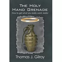 The Holy Hand Grenade： How to Get What You Really Want， Really!