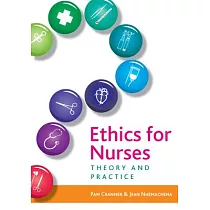 Ethics for Nurses： Theory and Practice