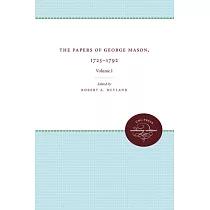 The Papers of George Mason， 1725─1792
