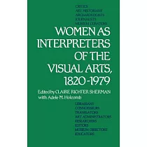 Women As Interpreters of the Visual Arts， 1820─1979