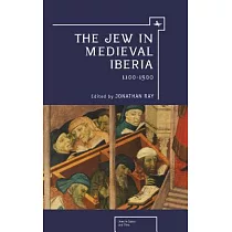 The Jew in Medieval Iberia 1100─1500