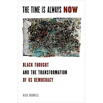 The Time Is Always Now： Black Thought and the Transformation of US Democracy