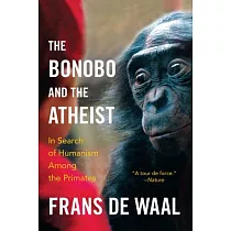 The Bonobo and the Atheist： In Search of Humanism Among the Primates