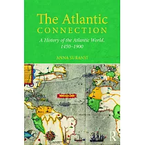 The Atlantic Connection： A History of the Atlantic World， 1450─1900