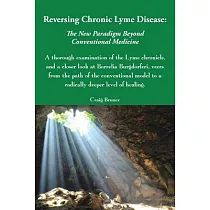 Reversing Chronic Lyme Disease： the New Paradigm Beyond Conventional Medicine
