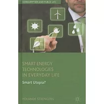 Smart Energy Technologies in Everyday Life： Smart Utopia?