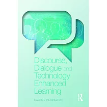 Discourse， Dialogue and Technology Enhanced Learning